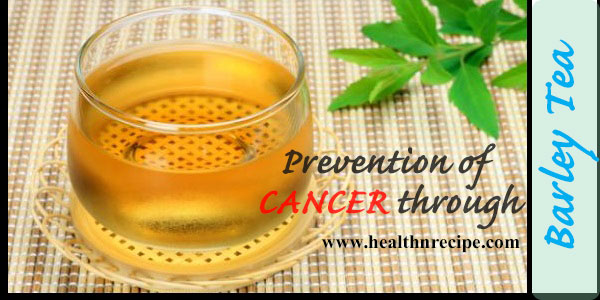 Prevention of Cancer Through Barley Tea