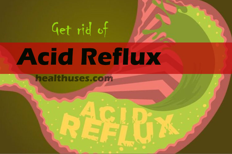 How to get rid of acid reflux naturally